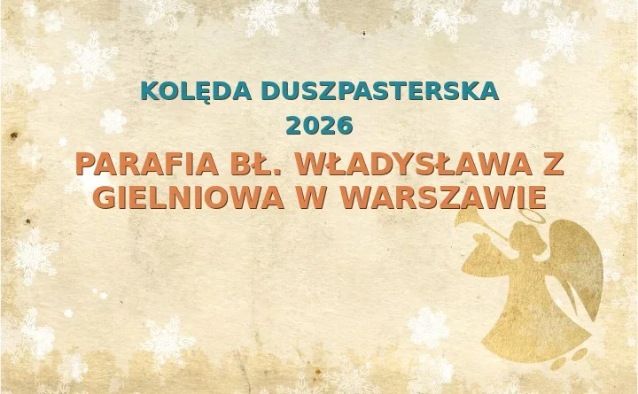 Parafia bł. Władysława z Gielniowa w Warszawie – harmonogram kolęd (wizyt duszpasterskich) 2025/2026