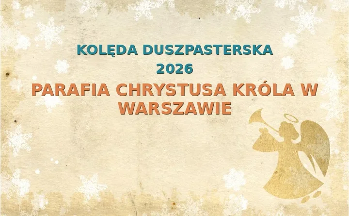 Parafia Chrystusa Króla w Warszawie – harmonogram kolęd (wizyt duszpasterskich) 2026