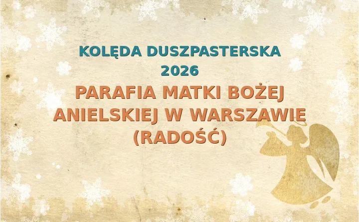 Parafia Matki Bożej Anielskiej w Warszawie (Radość) – harmonogram kolęd (wizyt duszpasterskich) 2026