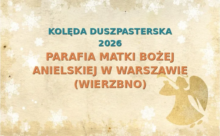 Parafia Matki Bożej Anielskiej w Warszawie (Wierzbno) – harmonogram kolęd (wizyt duszpasterskich) 2026