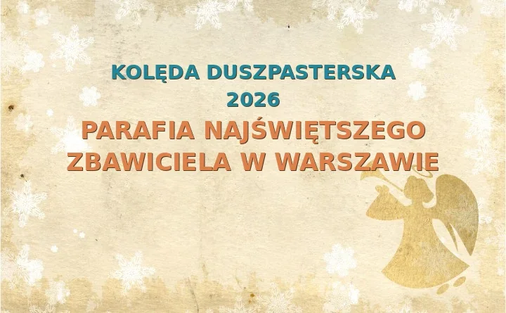 Parafia Najświętszego Zbawiciela w Warszawie – harmonogram kolęd (wizyt duszpasterskich) 2025