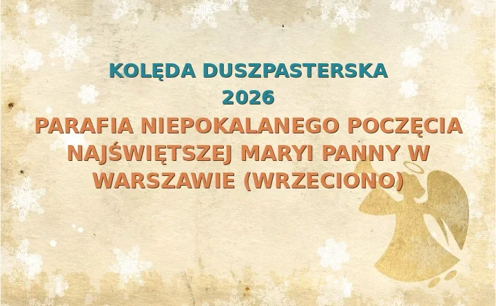 Parafia Niepokalanego Poczęcia Najświętszej Maryi Panny w Warszawie (Wrzeciono) – harmonogram kolęd (wizyt duszpasterskich)