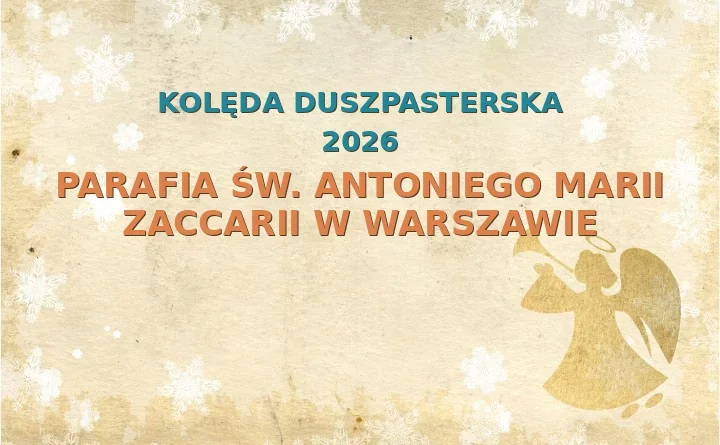 Parafia św. Antoniego Marii Zaccarii w Warszawie – harmonogram kolęd (wizyt duszpasterskich) 2026