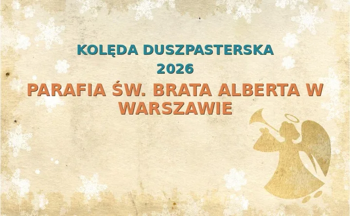 Parafia św. Brata Alberta w Warszawie – harmonogram kolęd (wizyt duszpasterskich) 2026/2025