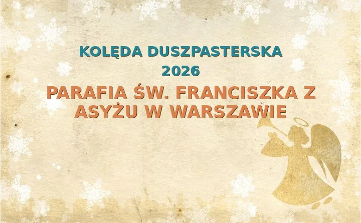 Parafia św. Franciszka z Asyżu w Warszawie – harmonogram kolęd (wizyt duszpasterskich) 2025/2026