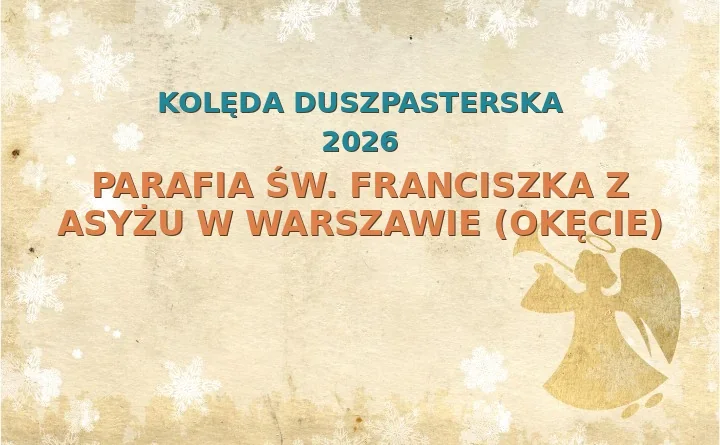 Parafia św. Franciszka z Asyżu w Warszawie (Okęcie) – harmonogram kolęd (wizyt duszpasterskich) 2025/2026