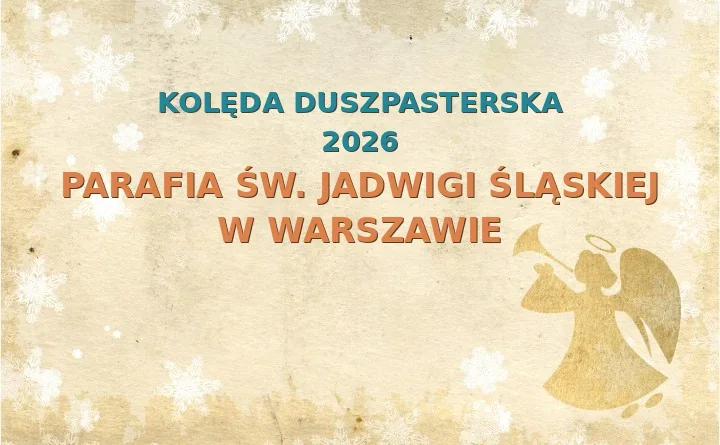 Parafia św. Jadwigi Śląskiej w Warszawie – harmonogram kolęd (wizyt duszpasterskich) 2026/2025