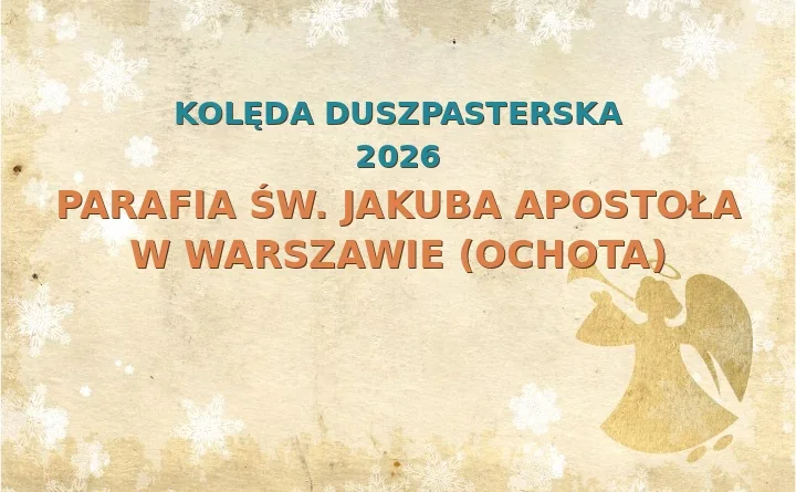 Parafia św. Jakuba Apostoła w Warszawie (Ochota) – harmonogram kolęd (wizyt duszpasterskich)