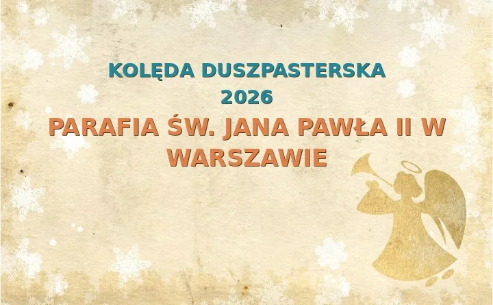 Parafia św. Jana Pawła II w Warszawie – harmonogram kolęd (wizyt duszpasterskich)