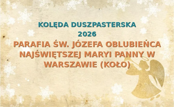 Parafia św. Józefa Oblubieńca Najświętszej Maryi Panny w Warszawie (Koło) – harmonogram kolęd (wizyt duszpasterskich) 2025/2026
