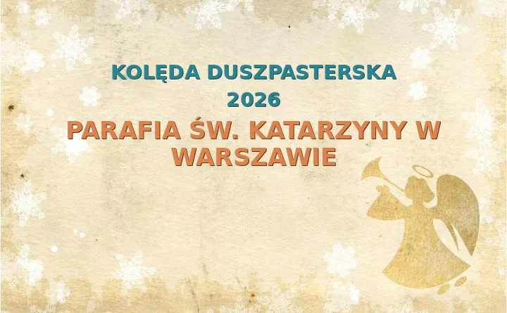 Parafia św. Katarzyny w Warszawie – harmonogram kolęd (wizyt duszpasterskich)