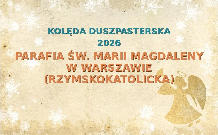 Parafia św. Marii Magdaleny w Warszawie (rzymskokatolicka) – harmonogram kolęd (wizyt duszpasterskich) 2025/2026