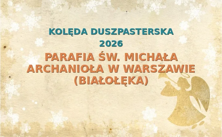 Parafia św. Michała Archanioła w Warszawie (Białołęka) – harmonogram kolęd (wizyt duszpasterskich) 2025/2026