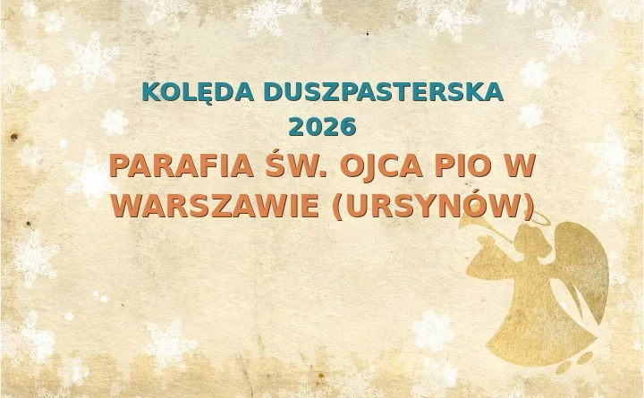 Parafia św. Ojca Pio w Warszawie (Ursynów) – harmonogram kolęd (wizyt duszpasterskich)