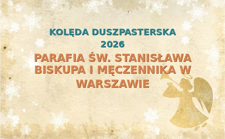 Parafia św. Stanisława Biskupa i Męczennika w Warszawie – harmonogram kolęd (wizyt duszpasterskich) 2025/2026