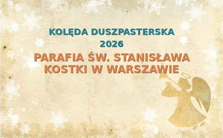 Parafia św. Stanisława Kostki w Warszawie – harmonogram kolęd (wizyt duszpasterskich)