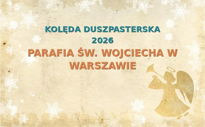 Parafia św. Wojciecha w Warszawie – harmonogram kolęd (wizyt duszpasterskich) 2025/2026