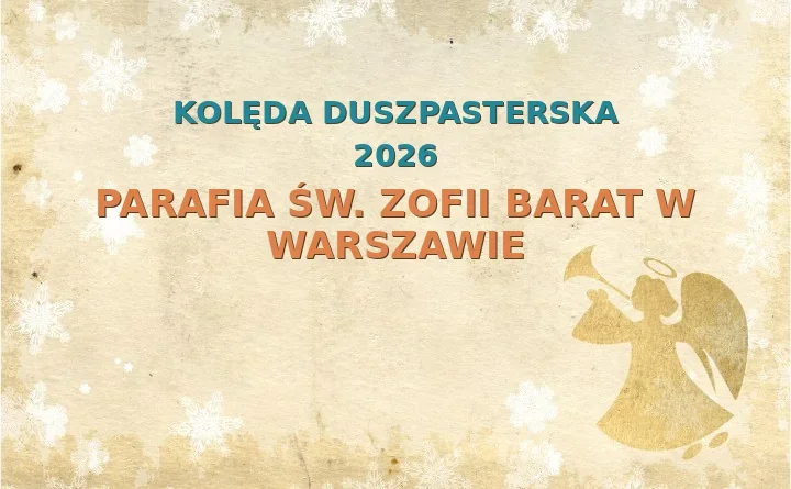 Parafia św. Zofii Barat w Warszawie – harmonogram kolęd (wizyt duszpasterskich)