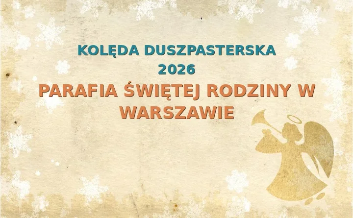 Parafia Świętej Rodziny w Warszawie – harmonogram kolęd (wizyt duszpasterskich) 2025/2026