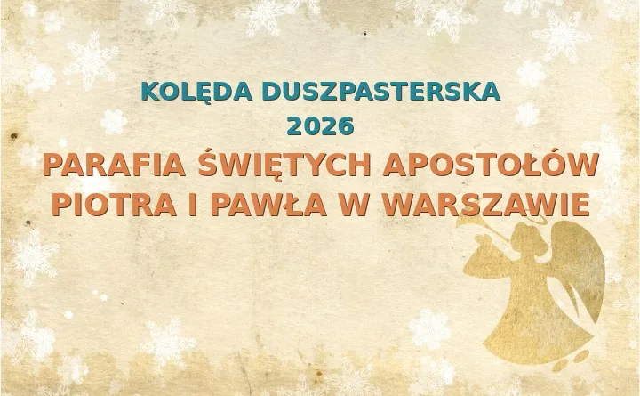 Parafia Świętych Apostołów Piotra i Pawła w Warszawie – harmonogram kolęd (wizyt duszpasterskich) 2026
