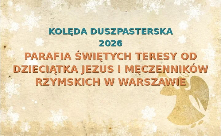 Parafia Świętych Teresy od Dzieciątka Jezus i Męczenników Rzymskich w Warszawie – harmonogram kolęd (wizyt duszpasterskich) 2026