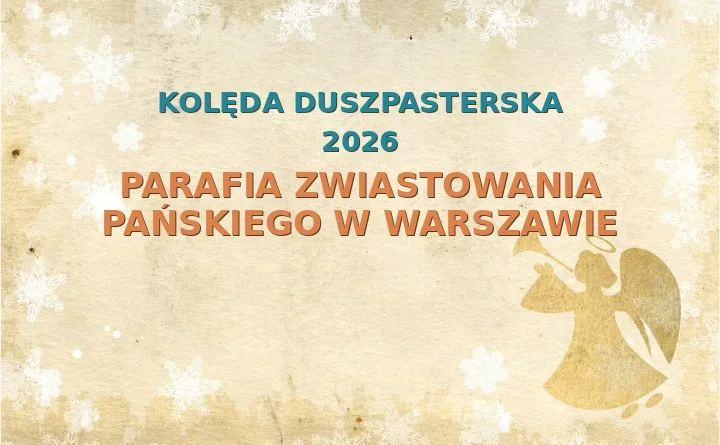 Parafia Zwiastowania Pańskiego w Warszawie – harmonogram kolęd (wizyt duszpasterskich) 2025/2026