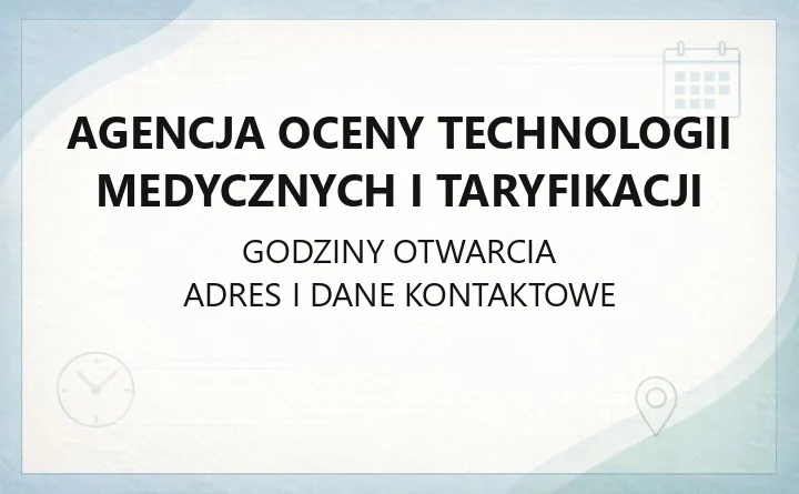 Agencja Oceny Technologii Medycznych i Taryfikacji - kontakt, adres i zadania