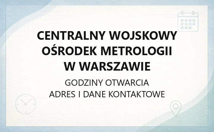 Centralny Wojskowy Ośrodek Metrologii w Warszawie - kontakt, struktura, laboratoria