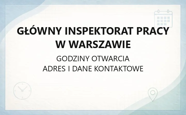 Główny Inspektorat Pracy w Warszawie - kontakt, skargi i porady prawne