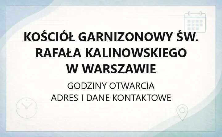 Kościół garnizonowy św. Rafała Kalinowskiego w Warszawie - kontakt, msze, sakramenty