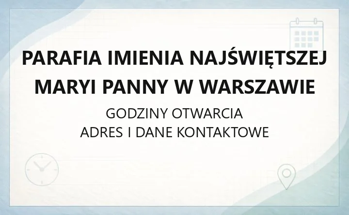 Parafia Imienia Najświętszej Maryi Panny w Warszawie - kontakt, msze, sakramenty