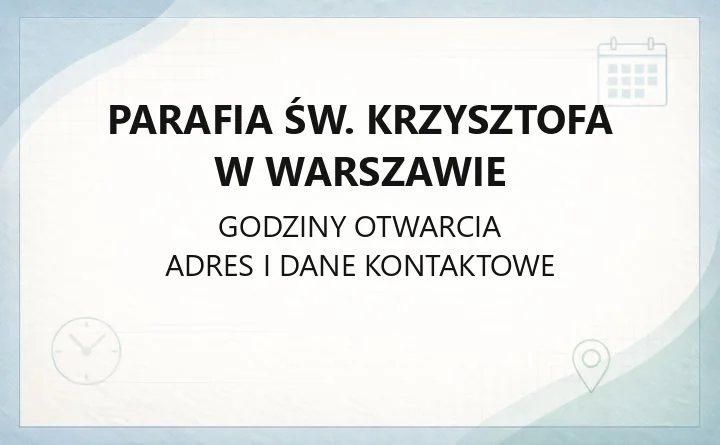 Parafia św. Krzysztofa w Warszawie - kontakt, kancelaria, nabożeństwa