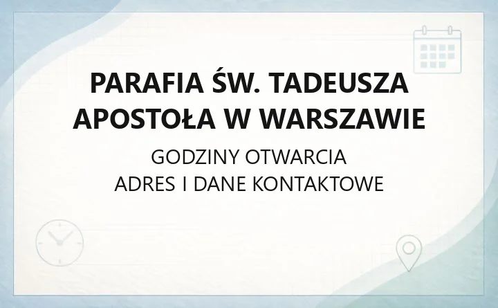Parafia św. Tadeusza Apostoła w Warszawie - kontakt, historia i nabożeństwa
