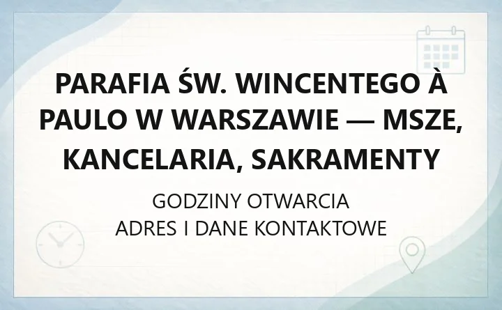 Parafia św. Wincentego à Paulo w Warszawie - msze, kancelaria, sakramenty