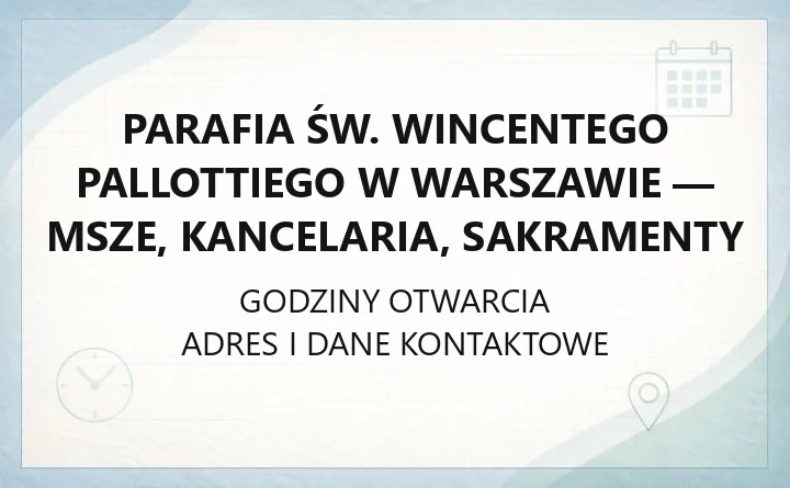 Parafia św. Wincentego Pallottiego w Warszawie - msze, kancelaria, sakramenty