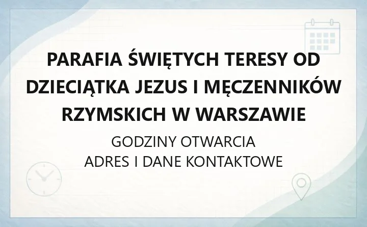 Parafia Świętych Teresy od Dzieciątka Jezus i Męczenników Rzymskich w Warszawie - kontakt, msze, kancelaria