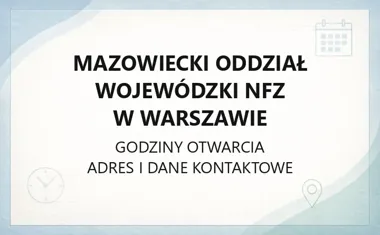 Mazowiecki Oddział Wojewódzki NFZ w Warszawie - kontakt, godziny, EKUZ, eWUŚ