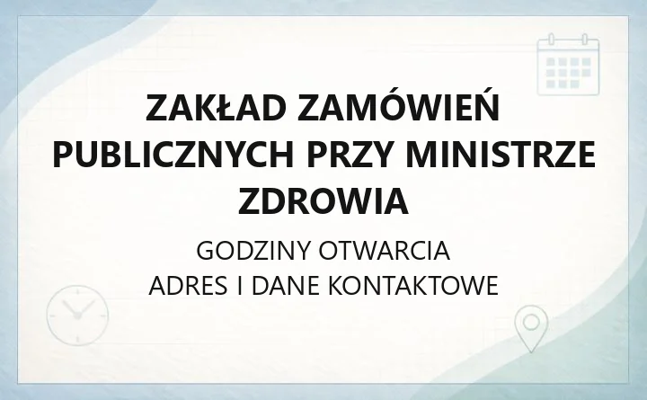 Zakład Zamówień Publicznych przy Ministrze Zdrowia - kontakt, przetargi, platforma zamówień