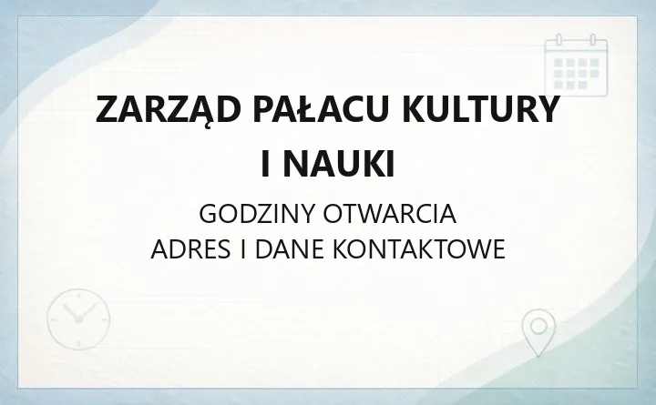 Zarząd Pałacu Kultury i Nauki - kontakt, godziny, wynajem i Taras Widokowy