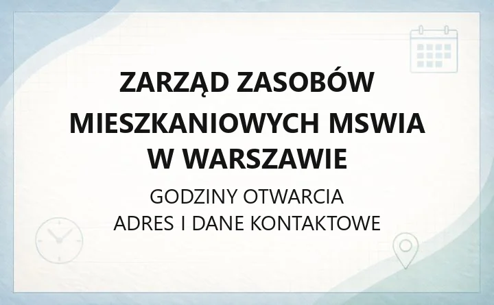 Zarząd Zasobów Mieszkaniowych MSWiA w Warszawie - kontakt, wydziały, internat