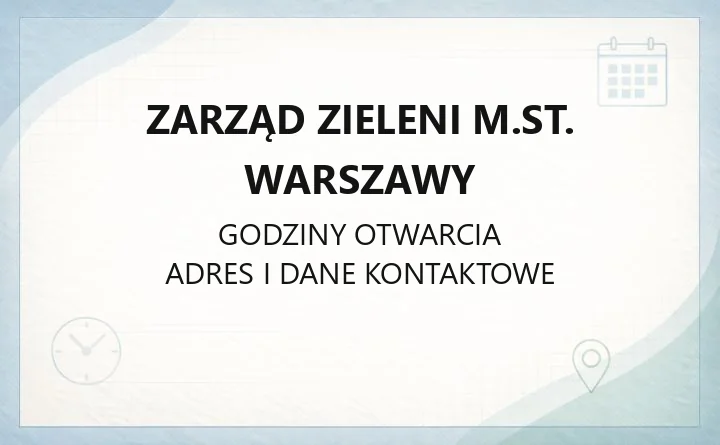 Zarząd Zieleni. Warszawy - kontakt, godziny i najważniejsze sprawy