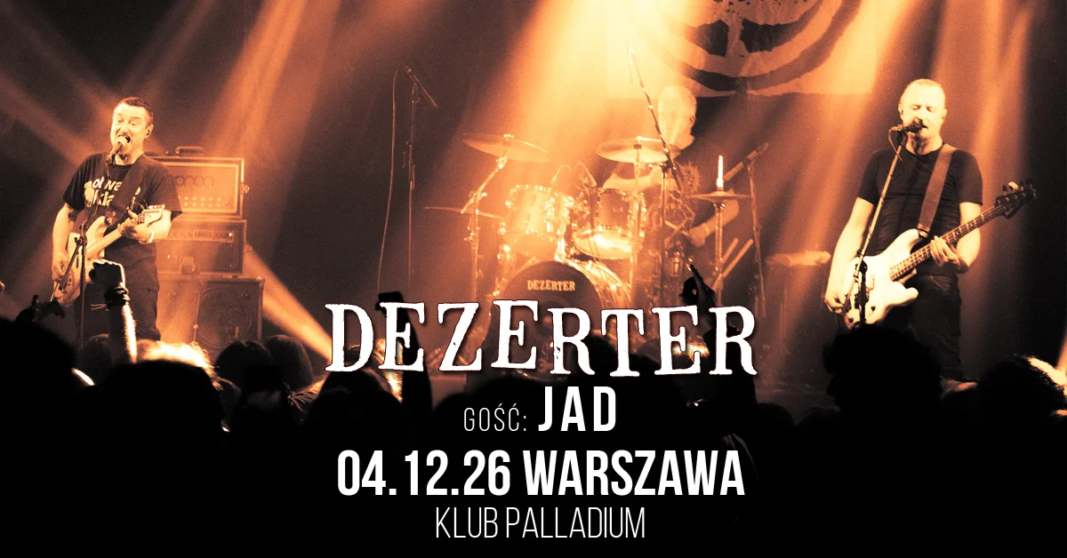 Grafika promocyjna wydarzenia Koncert DEZERTER + JAD – Warszawa