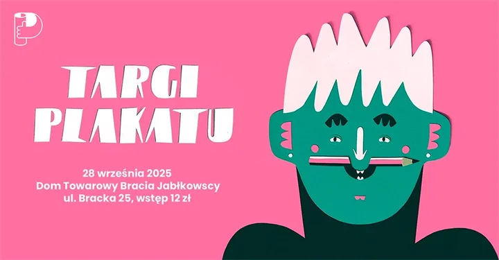 Obrazek przedstawia grafikę promocyjną wydarzenia Targi plakatu w Domu Towarowym Bracia Jabłkowscy — Warszawa, 28 września 2025