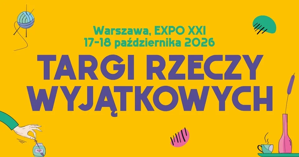 Grafika promocyjna wydarzenia Targi Rzeczy Wyjątkowych w Warszawie — rękodzieło, sztuka i rzeczy, których nie ma w sieciówkach