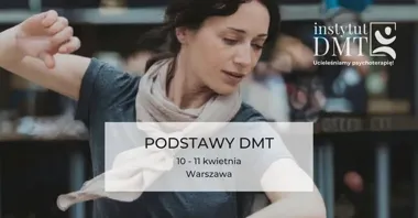Grafika promocyjna wydarzenia PODSTAWY DMT — dwudniowe warsztaty terapii tańcem i ruchem w Warszawie