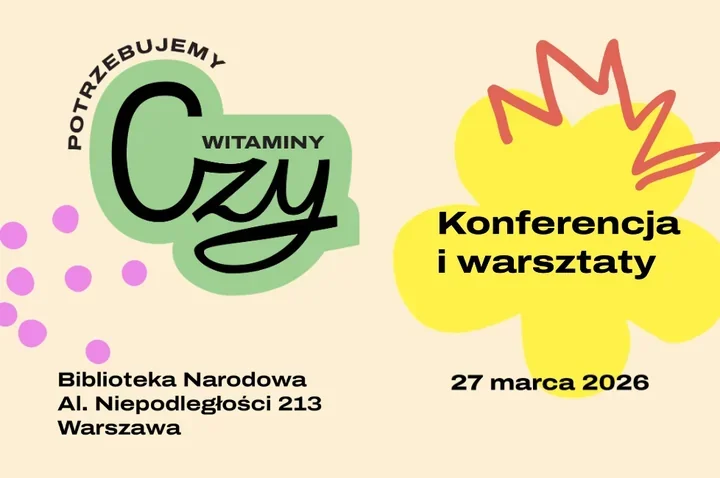 Bibliotekarze i ilustratorzy z Europy spotkają się w Warszawie - konferencja "Potrzebujemy witaminy Czy