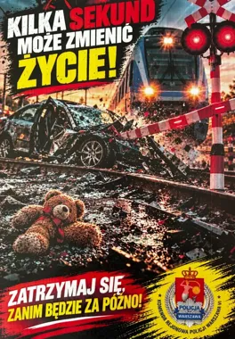 Plakat społeczny Komendy Rejonowej Policji Warszawa VI przedstawiający zderzenie samochodu z pociągiem na przejeździe kolejowym.