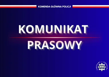 Grafika informacyjna Komendy Głównej Policji z napisem „Komunikat prasowy” na granatowym tle z logo policji.