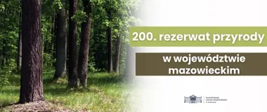 Na Mazowszu jest już 200 rezerwatów. Przybyło ponad 700 hektarów ochrony